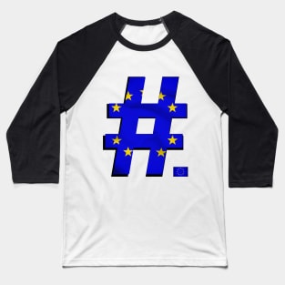 Hashtag Flag - EU - design 1 - with flag icon Baseball T-Shirt